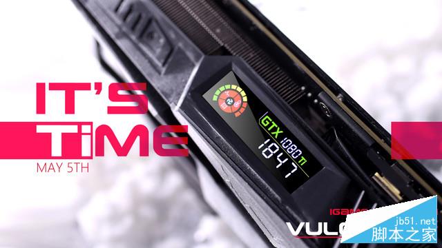 It‘s Time！iGame1080Ti X OC正式发售 